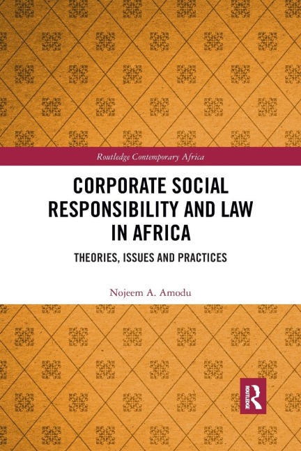 Corporate Social Responsibility and Law in Africa: Theories, Issues and Practices