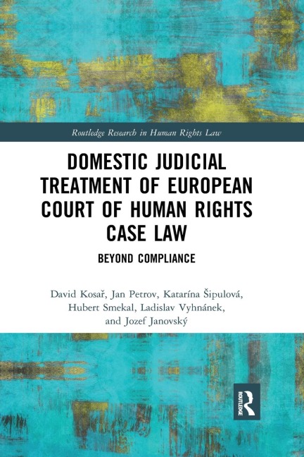 Domestic Judicial Treatment of European Court of Human Rights Case Law: Beyond Compliance