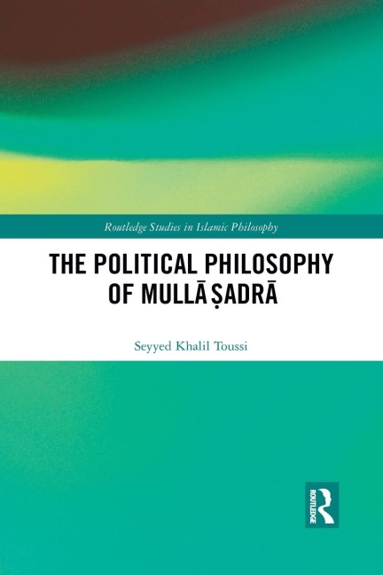The Political Philosophy of Mull¿ ¿adr¿