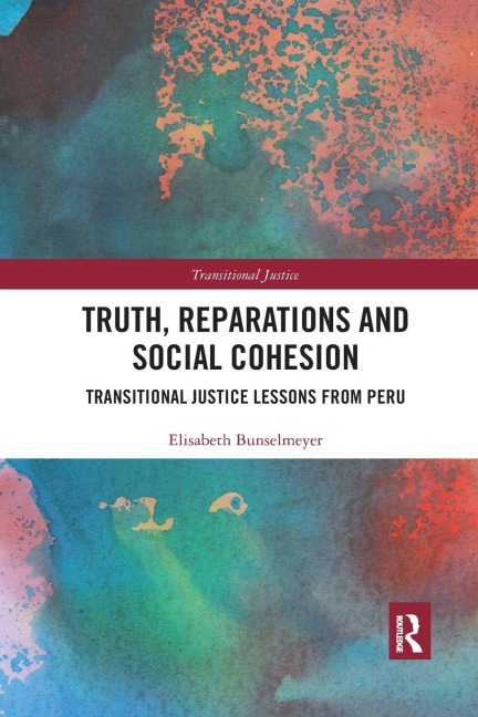 Truth, Reparations and Social Cohesion: Transitional Justice Lessons from Peru