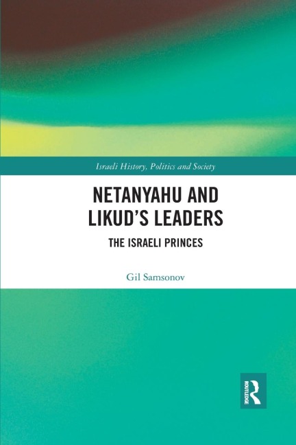 Netanyahu and Likud's Leaders: The Israeli Princes