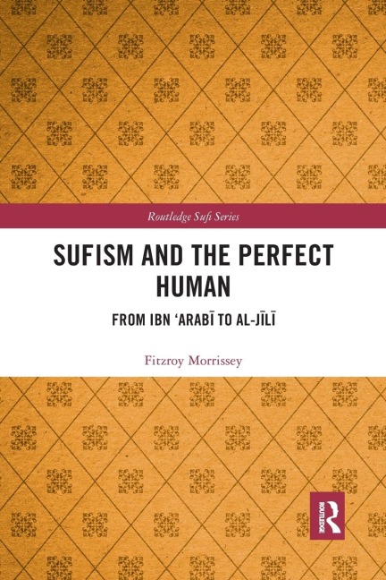 Sufism and the Perfect Human: From Ibn 'Arab¿ to al-J¿l¿