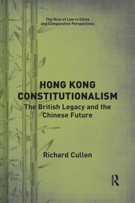 Hong Kong Constitutionalism: The British Legacy and the Chinese Future