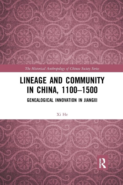 Lineage and Community in China, 1100-1500: Genealogical Innovation in Jiangxi