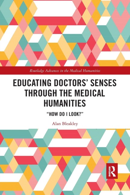 Educating Doctors' Senses Through the Medical Humanities: "How Do I Look?"