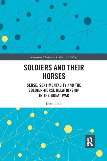 Soldiers and Their Horses: Sense, Sentimentality and the Soldier-Horse Relationship in The Great War