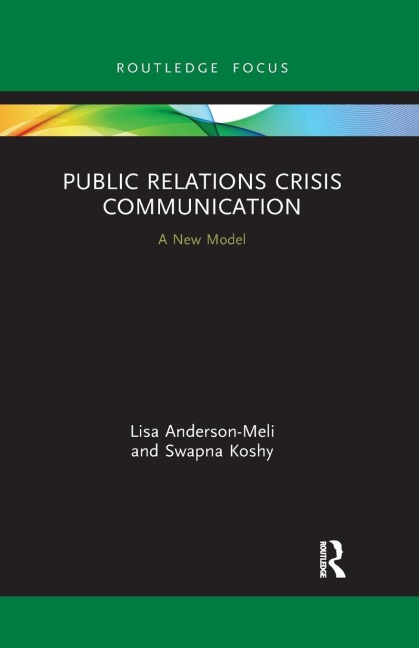 Public Relations Crisis Communication: A New Model