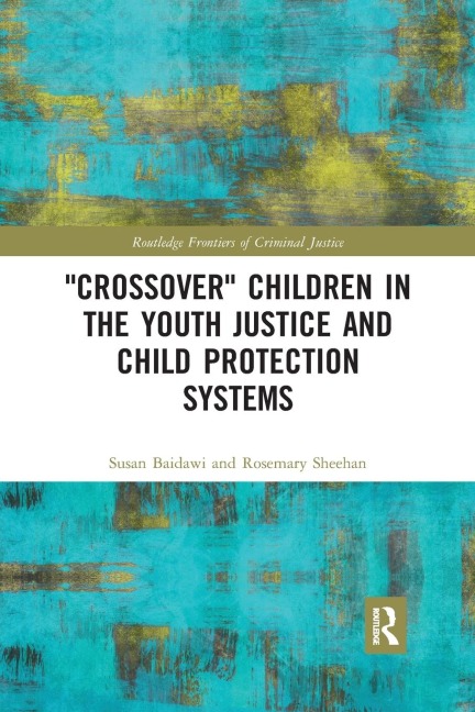 Crossover Children in the Youth Justice and Child Protection Systems