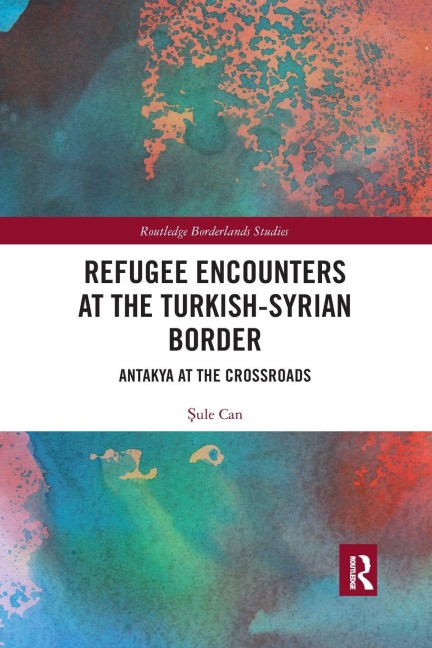 Refugee Encounters at the Turkish-Syrian Border: Antakya at the Crossroads