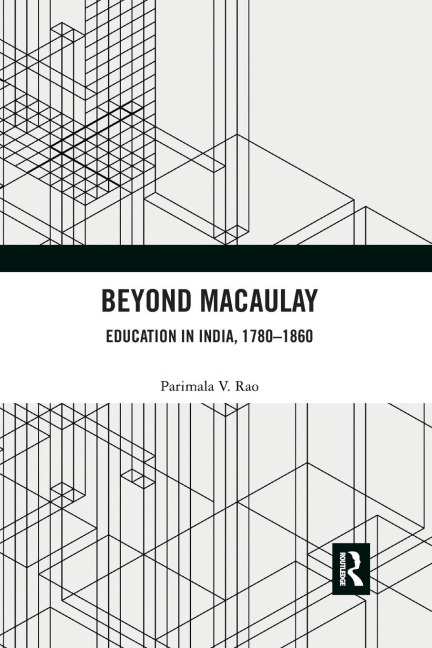Beyond Macaulay: Education in India, 1780-1860
