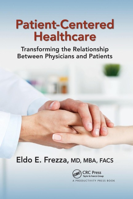Patient-Centered Healthcare: Transforming the Relationship Between Physicians and Patients