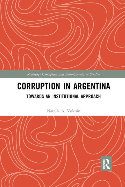 Corruption in Argentina: Towards an Institutional Approach
