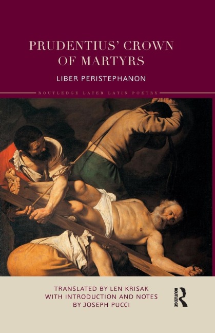Prudentius' Crown of Martyrs: Liber Peristephanon
