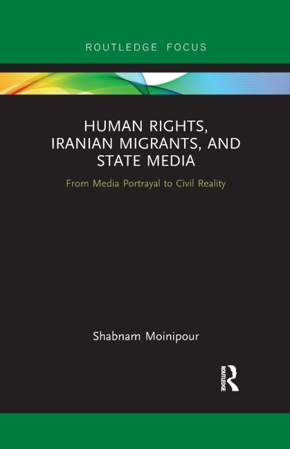 Human Rights, Iranian Migrants, and State Media: From Media Portrayal to Civil Reality