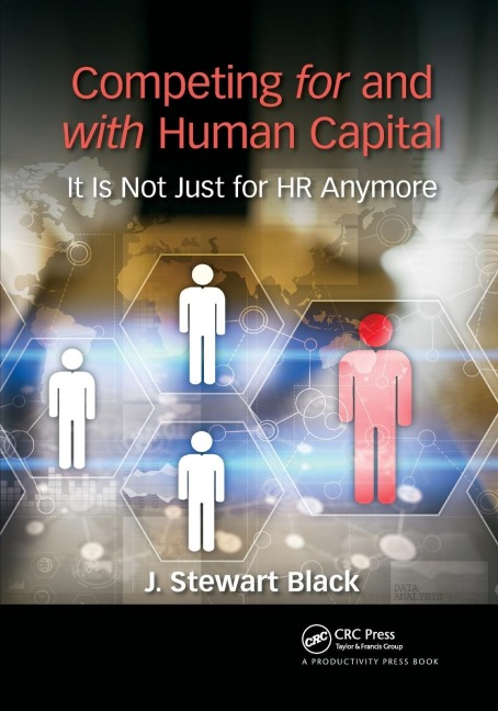 Competing for and with Human Capital: It Is Not Just for HR Anymore