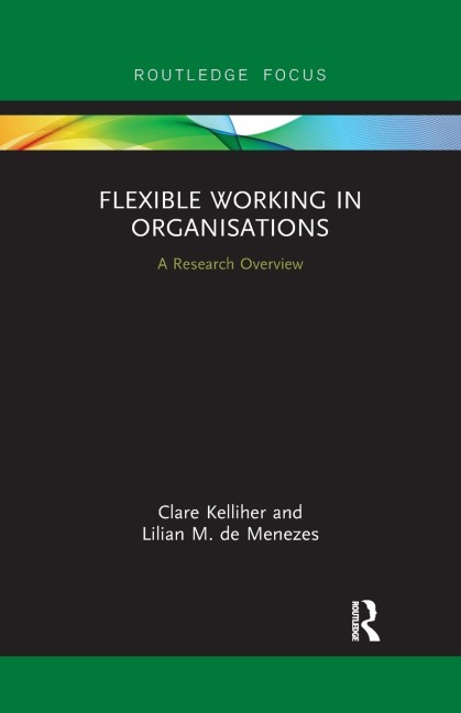 Flexible Working in Organisations: A Research Overview