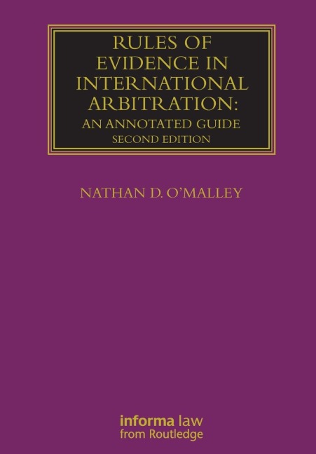 Rules of Evidence in International Arbitration: An Annotated Guide