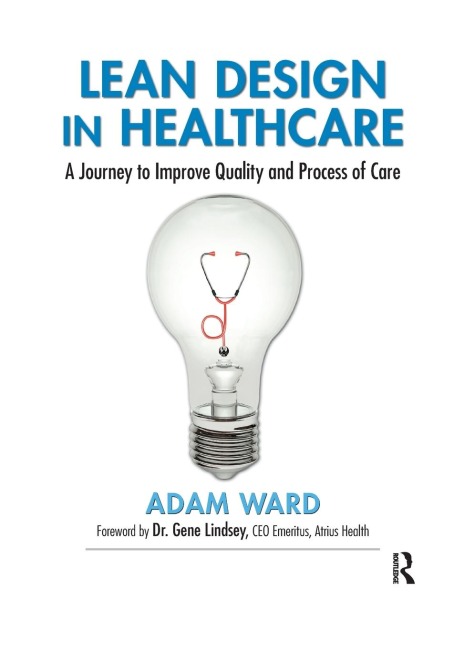 Lean Design in Healthcare: A Journey to Improve Quality and Process of Care