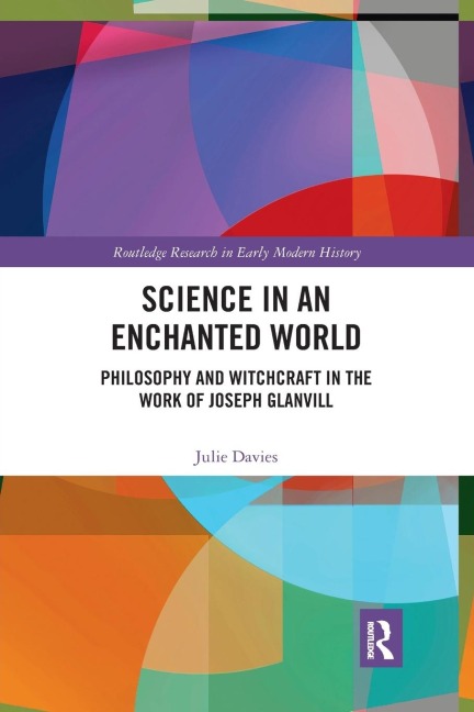 Science in an Enchanted World: Philosophy and Witchcraft in the Work of Joseph Glanvill