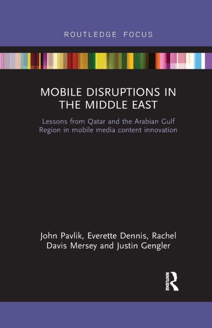 Mobile Disruptions in the Middle East: Lessons from Qatar and the Arabian Gulf Region in mobile media content innovation