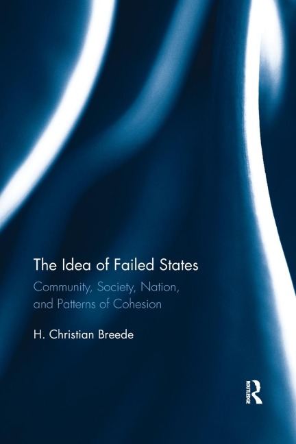 The Idea of Failed States: Community, Society, Nation, and Patterns of Cohesion