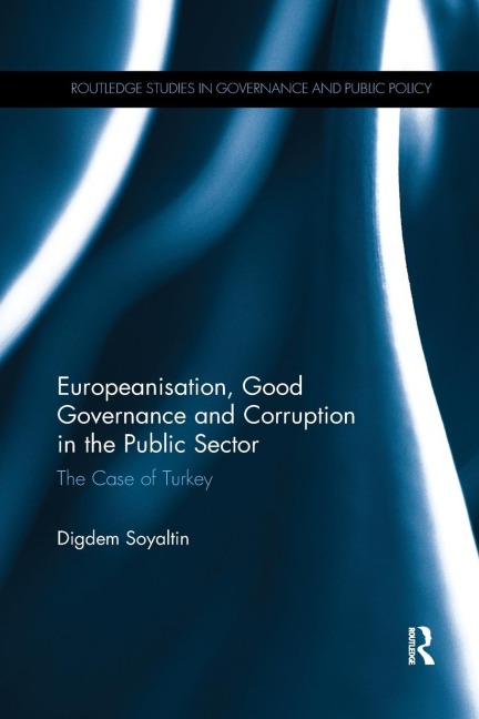 Europeanisation, Good Governance and Corruption in the Public Sector: The Case of Turkey