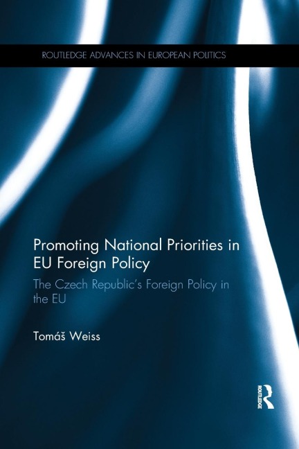 Promoting National Priorities in EU Foreign Policy: The Czech Republic's Foreign Policy in the EU