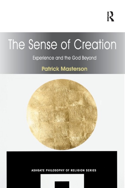 The Sense of Creation: Experience and the God Beyond