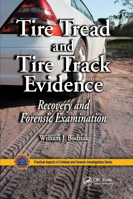 Tire Tread and Tire Track Evidence: Recovery and Forensic Examination