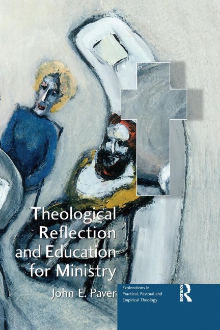 Theological Reflection and Education for Ministry: The Search for Integration in Theology