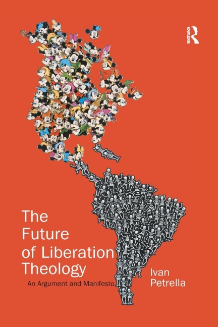 The Future of Liberation Theology: An Argument and Manifesto