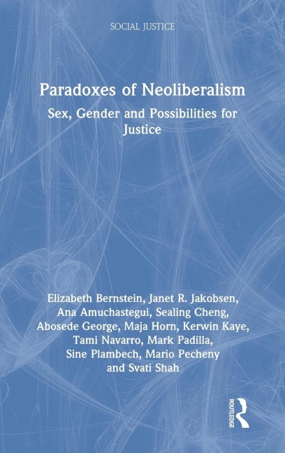 Paradoxes of Neoliberalism Sex, Gender and Possibilities for Justice
