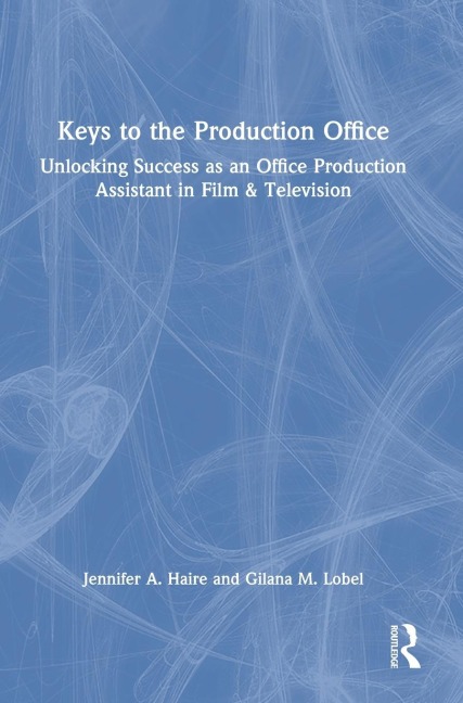 Keys to the Production Office: Unlocking Success as an Office Production Assistant in Film & Television