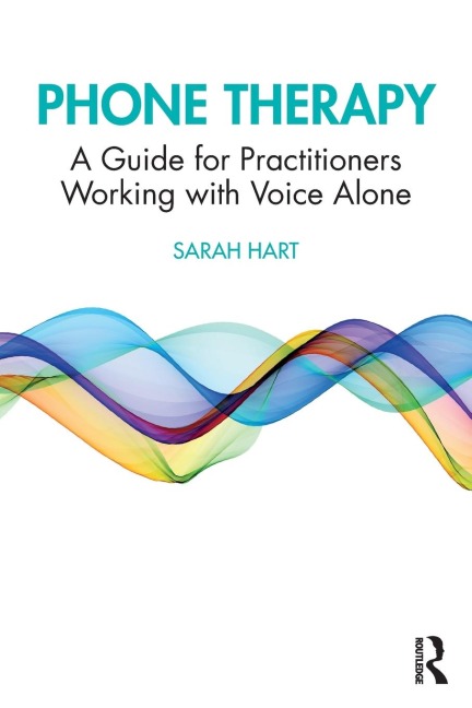 Phone Therapy: A Guide for Practitioners Working with Voice Alone
