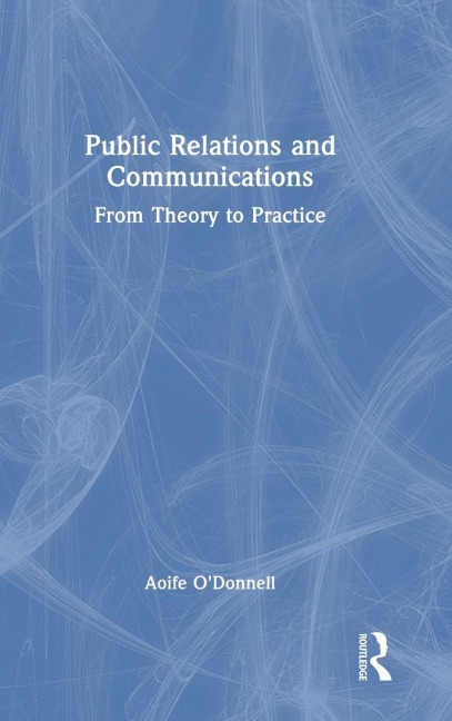 Public Relations and Communications: From Theory to Practice