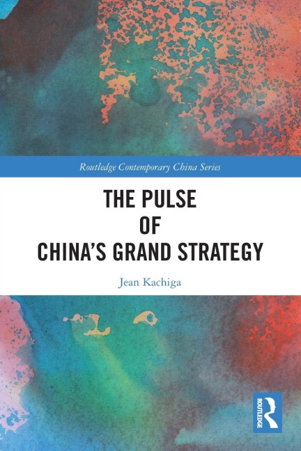 The Pulse of Chinas Grand Strategy