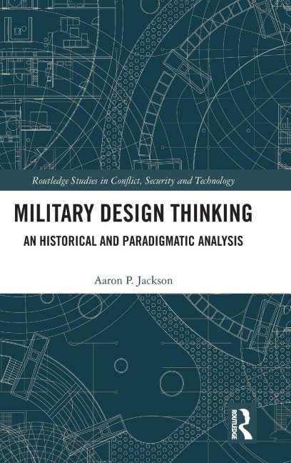 Military Design Thinking: An Historical and Paradigmatic Analysis