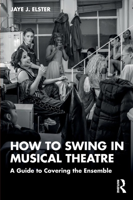 How to Swing in Musical Theatre: A Guide to Covering the Ensemble