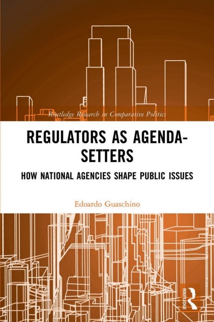 Regulators as Agenda-Setters: How National Agencies Shape Public Issues