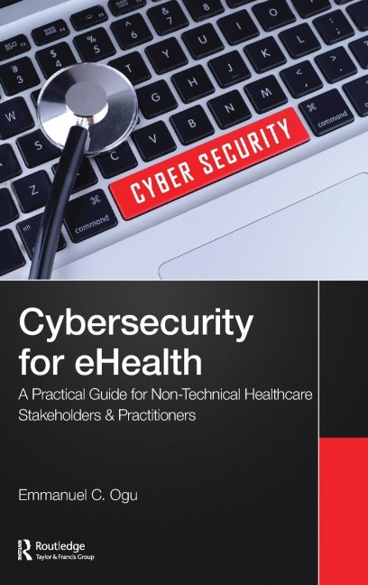 Cybersecurity for eHealth: A Simplified Guide to Practical Cybersecurity for Non-Technical Healthcare Stakeholders & Practitioners