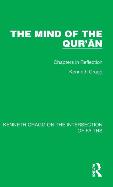 The Mind of the Qur'¿n: Chapters in Reflection