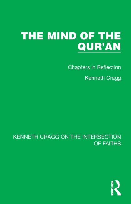 The Mind of the Qur'¿n: Chapters in Reflection