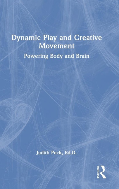 Dynamic Play and Creative Movement: Powering Body and Brain