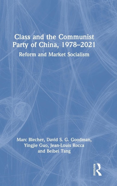 Class and the Communist Party of China, 1978-2021: Reform and Market Socialism