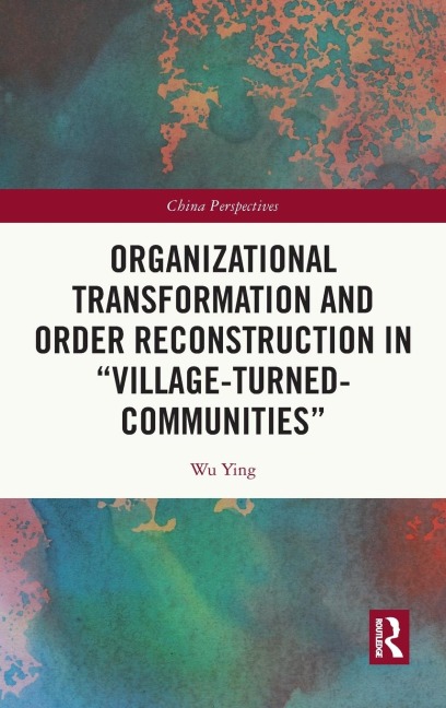 Organizational Transformation and Order Reconstruction in Village-Turned-Communities