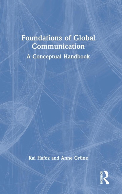 Foundations of Global Communication: A Conceptual Handbook
