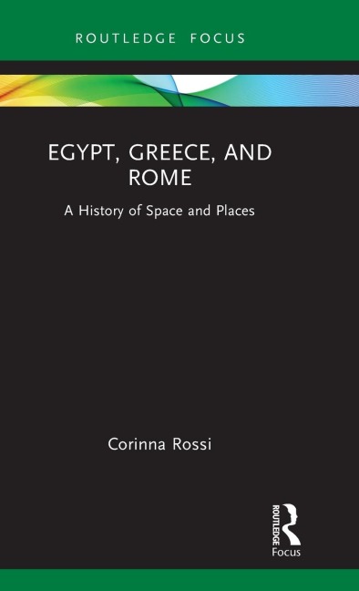 Egypt, Greece, and Rome: A History of Space and Places