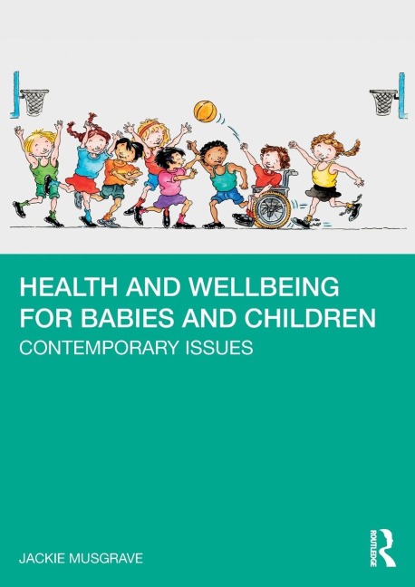 Health and Wellbeing for Babies and Children: Contemporary Issues