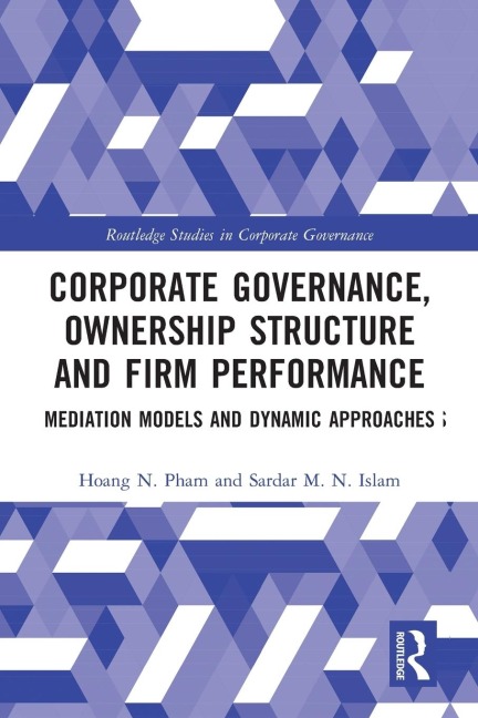 Corporate Governance, Ownership Structure and Firm Performance: Mediation Models and Dynamic Approaches
