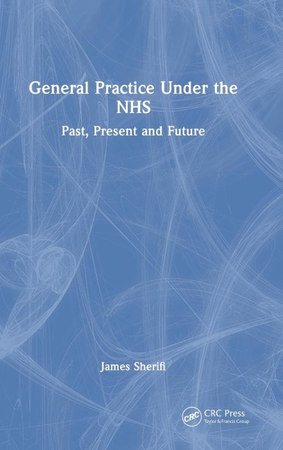 General Practice Under the NHS: Past, Present and Future